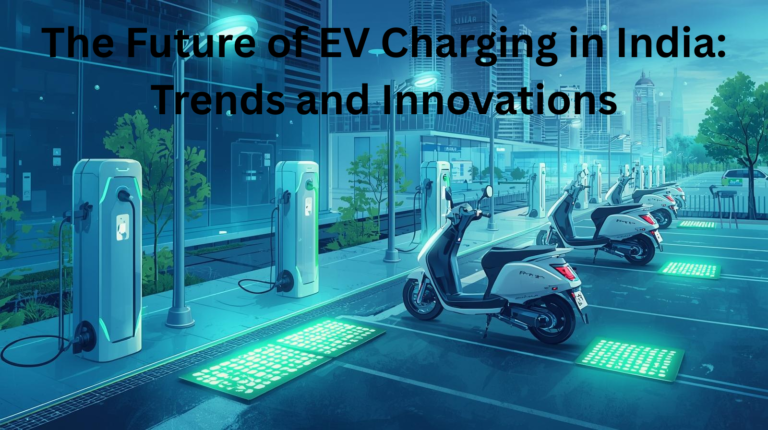 The-Future-of-EV-Charging-in-India-Trends-and-Innovations